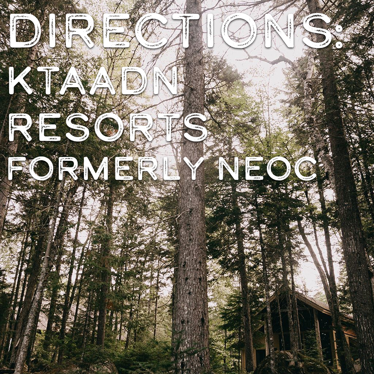 Ktaadn Resorts Directions